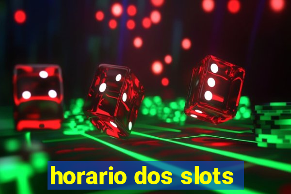 horario dos slots